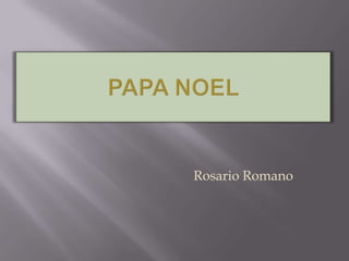 Papa Noel  Rosario Romano 