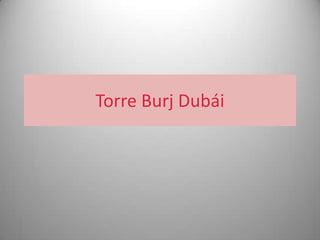 TorreBurj Dubái 