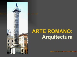 ARTE ROMANO: Arquitectura 