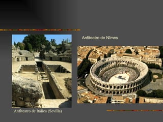 Anfiteatro de Nîmes Anfiteatro de Itálica (Sevilla) 