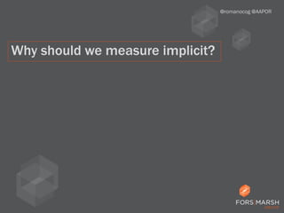 @romanocog @AAPOR
Why should we measure implicit?
 