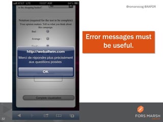 32
@romanocog @AAPOR
Error messages must
be useful.
 
