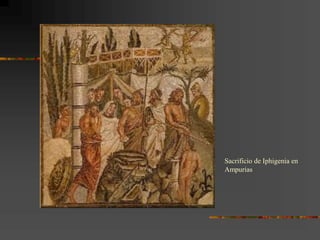 Sacrificio de Iphigenia en
Ampurias
 