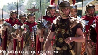 Romanos no apogeu do império
 