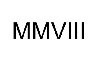 MMVIII