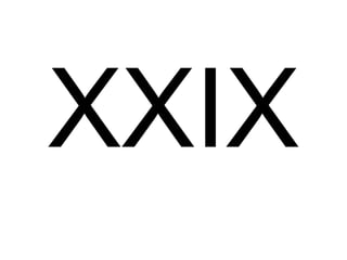 XXIX