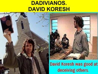 DADIVIANOS. DAVID KORESH 