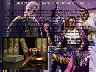 LA RELACIÓN DEL CRISTIANO CON LAS AUTORIDADES“ALGUNOS de nuestros hermanos han dicho y escrito muchas cosas que se interpretan como opuestas al gobierno y las leyes. Es un error exponernos así a una interpretación errónea. No es prudente censurar continuamente lo que están haciendo los gobernantes. Nuestra obra no consiste en atacar a los individuos o las instituciones.  Debemos ejercer gran cuidado para no ser interpretados como opositores a las autoridades civiles…No se requiere de nosotros que desafiemos a las autoridades. Vendrá un momento en que, a causa de nuestra defensa de la verdad bíblica, seremos tratados como traidores; pero no lo apresuremos por actos imprudentes que despierten animosidad y disensión…Ví que en cada caso es nuestro deber obedecer las leyes de nuestro país, a menos que estén en conflicto con la ley superior que Dios pronunció con voz audible desde el Sinaí, y que grabó luego en piedra con su propio dedo”E.G.W. (Joyas de los Testimonios, tomo 3, “Nuestra actitud para con las autoridades civiles”, pg. 45-49)