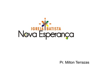 Pr. Milton Terrazas
 