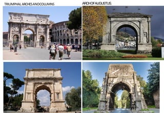 TRIUMPHALARCHESANDCOLUMNS ARCHOFAUGUSTUS.
 
