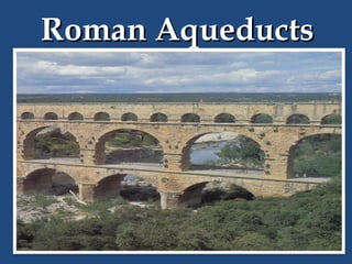 Roman Aqueducts

 