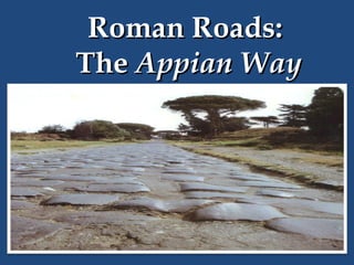 Roman Roads:
The Appian Way

 