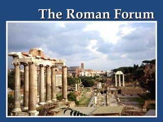 The Roman Forum

 