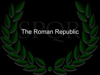 The Roman Republic
 