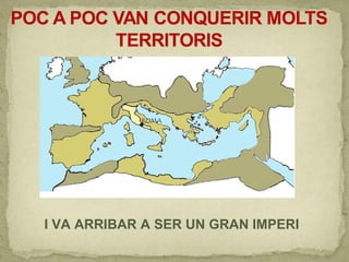 I VA ARRIBAR A SER UN GRAN IMPERI
 