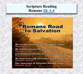 Scripture Reading
Romans 10: 1-4
Produced by Bill Fritz for Adult Sunday School10/4/2019 2
pinterest.com
 
