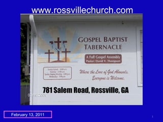 www.rossvillechurch.com February 13, 2011 781 Salem Road, Rossville, GA 