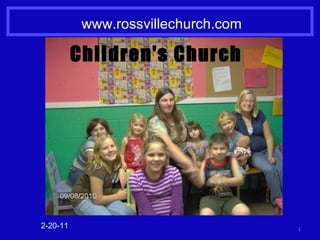 www.rossvillechurch.com 2-20-11 Children's Church 
