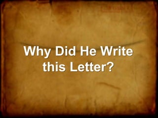 Why Did He Write
this Letter?
 