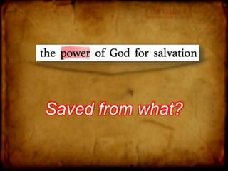 Saved from what?
 