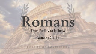 Romans 2:1-16
 