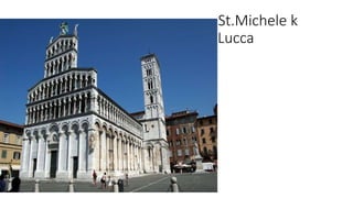 St.Michele k
Lucc Lucca
 