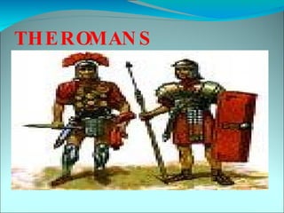 THE ROMANS 