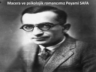 Macera ve psikolojik romancımız Peyami SAFA
 