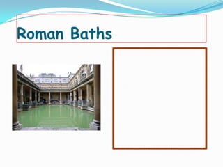 Roman Baths
 