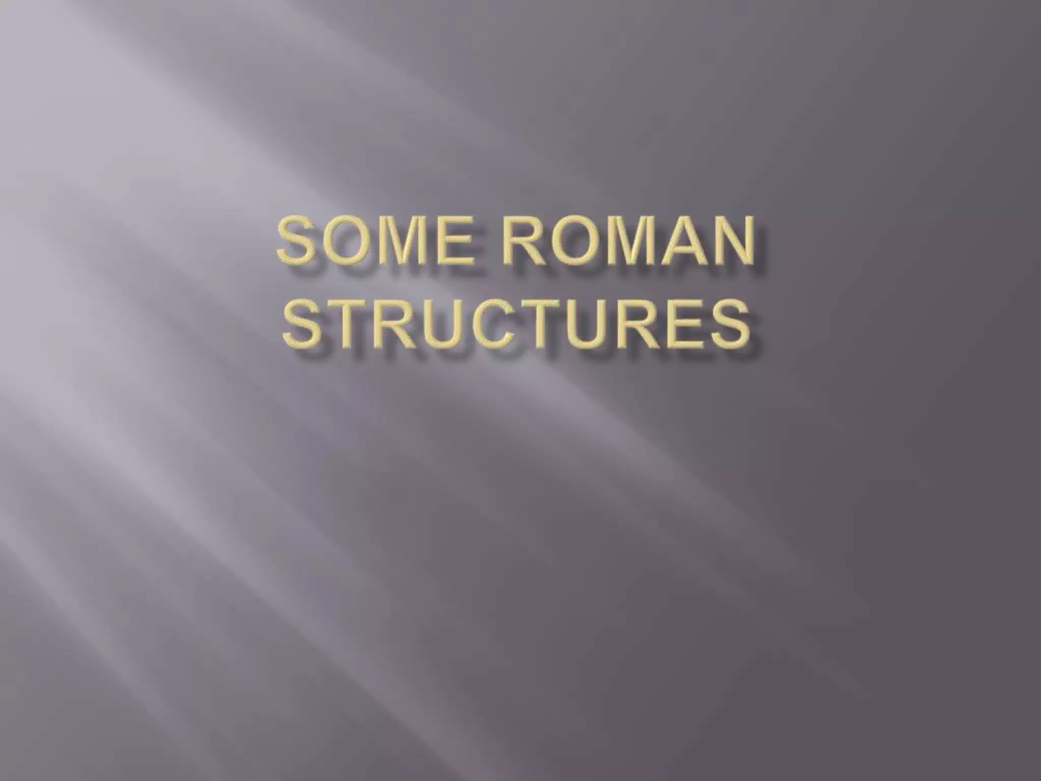 Roman structures | PPTX