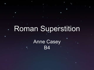 Roman Superstition Anne Casey B4 
