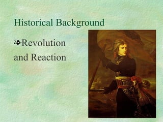 Historical Background Revolution  and Reaction 