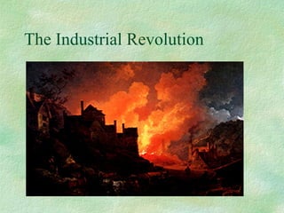 The Industrial Revolution 