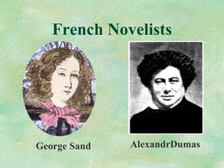 French Novelists AlexandrDumas George Sand 