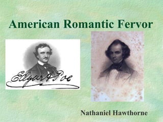American Romantic Fervor Nathaniel Hawthorne 