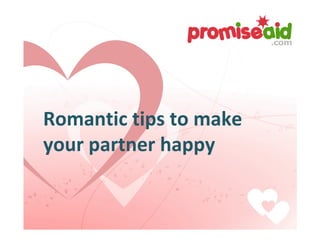 Romantic tips to make  your partner happy 