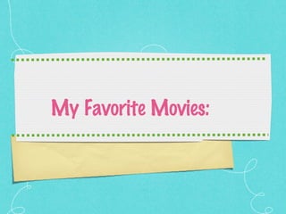 My Favorite Movies: 