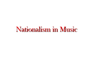 Nationalism in Music 