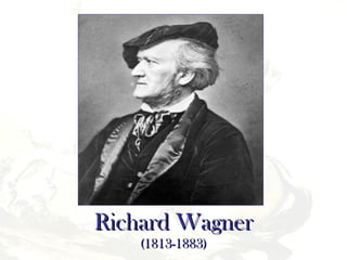 Richard Wagner (1813-1883) 