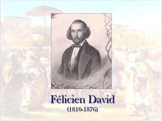 F élicien David (1810-1876) 