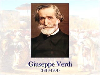 Giuseppe Verdi (1813-1901) 
