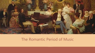 The Romantic Period of Music
 