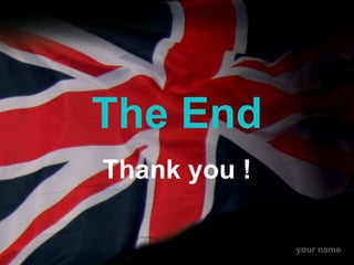 The End Thank you ! 