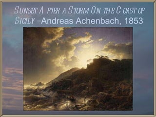 Sunset After a Storm On the Coast of Sicily –  Andreas Achenbach, 1853 