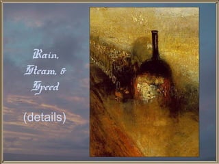 Rain,
Steam, &
 Speed

(details)
 