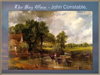 The Hay Wain - John Constable,
            1821
 