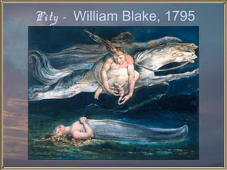 Pity - William Blake, 1795
 