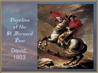 Napoleon
    at the
St. Bernard
     Pass
  David,
  1803
 
