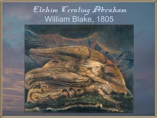 Elohim Creating Abraham
   William Blake, 1805
 