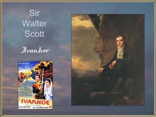 Sir
Walter
Scott
Ivanhoe
 